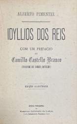 IDYLIOS DOS REIS. Com um prefácio de Camillo Castello Branco. (Visconde de Correa Botelho). Edição illustrada.